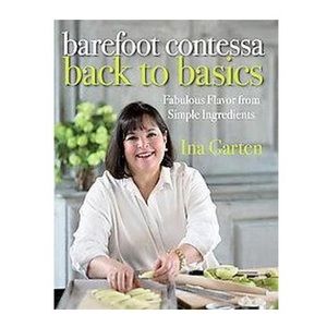 Barefoot Contessa Back to Basics Fabulous Flavor snd Simple Cookbook
